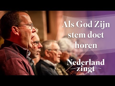 Als God Zijn stem doet horen - Nederland Zingt