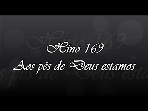 CCB Hino 169 -  Aos pés de Deus estamos