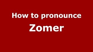 How to pronounce Zomer