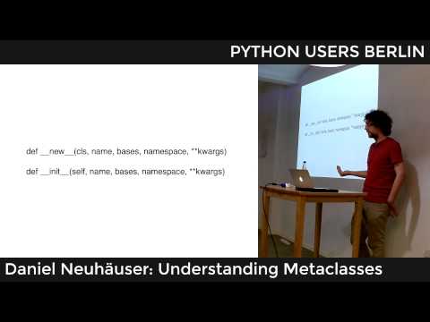 Understanding Metaclasses: Daniel Neuhäuser