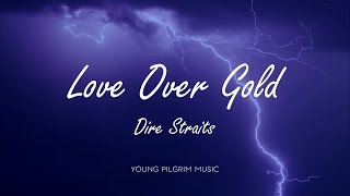 Dire Straits - Love Over Gold (Lyrics) - Love Over Gold (1982)