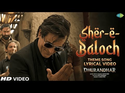 Sher-e-Baloch - Full Song with English Lyrics | Dhurandhar Movie | Akshaye Khanna