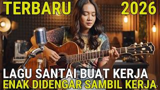 Download lagu Lagu Santai Buat Kerja Terbaru Viral 2026 - Lagu Galau Enak Didengar Saat Kerja dan Santai mp3