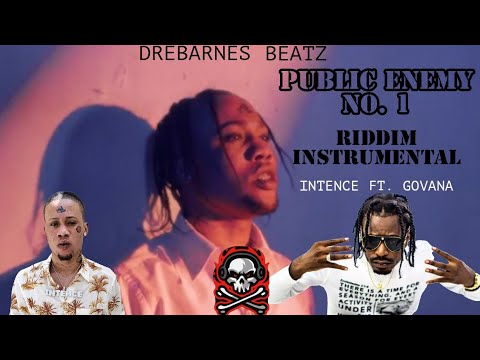 Intence, Govana - Public Enemy No. 1 Riddim Instrumental REMADE 2021