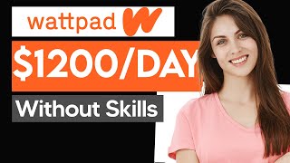 How To Make Money On Wattpad 2024 (Step-By-Step Tutorial)