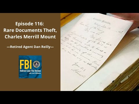 116: Rare Documents Theft, Charles Merrill Mount - Dan Reilly