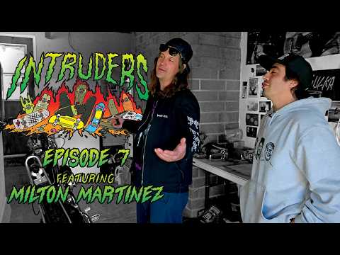 INTRUDERS Ep. 7 Featuring Milton Martinez