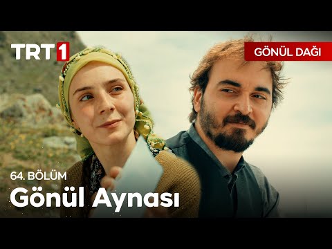 Gönül Aynası | Gönül Dağı 64. Bölüm