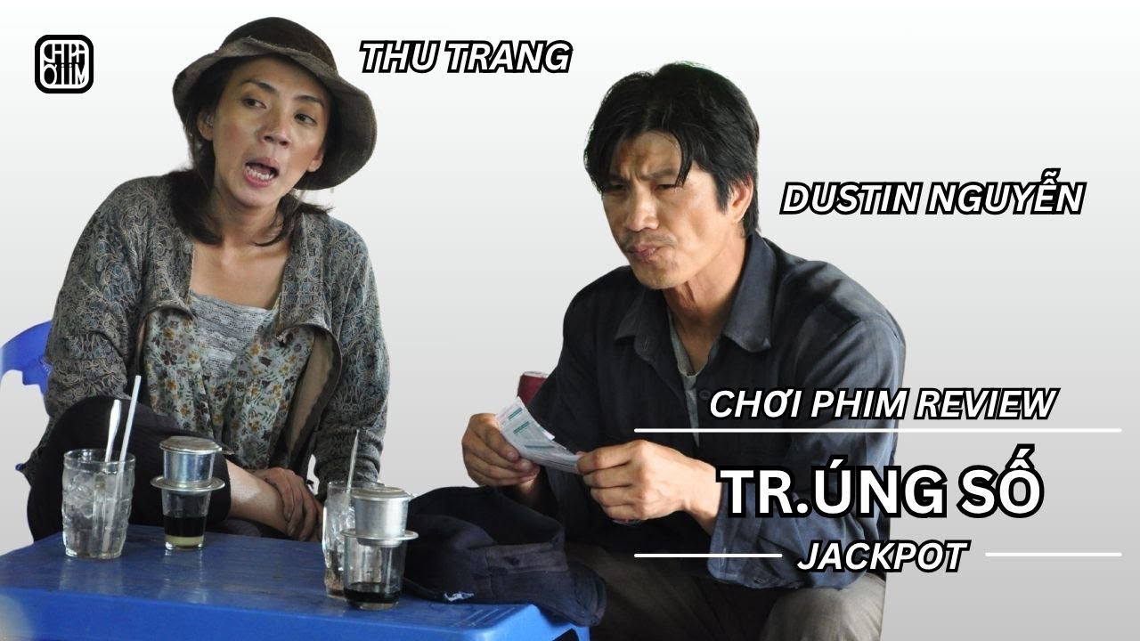 REVIEW PHIM: TRÚNG SỐ - PHIM CHIẾU RẠP VIỆT NAM