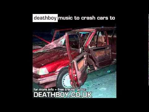 DeathBoy - Music To Crash Cars To