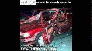 DeathBoy - Music To Crash Cars To