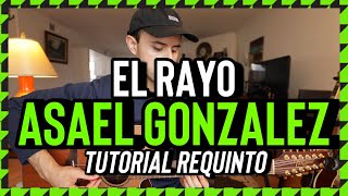 El Rayo - Asael Gonzalez - Tutorial - REQUINTO - Guitarra