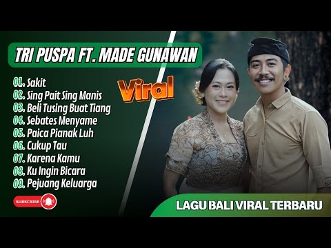 Tri Puspa Ft. Made Gunawan - SAKIT - SING PAIT SING MANIS || ALBUM LAGU BALI VIRAL TERBARU 2025