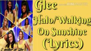 Glee - Halo/Walking On Sunshine (Lyrics)
