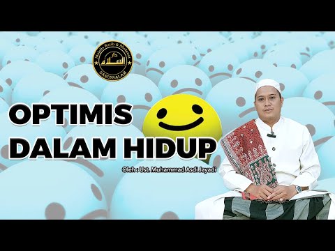 Bersikap optimis dalam hidup - Ust. Muhammad Asdi Jayadi