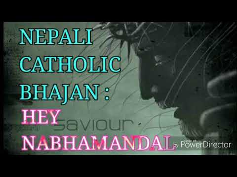Hey Nabhamandal Aau Gau - Nepali Catholic Bhajan