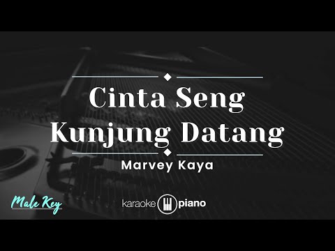 Cinta Seng Kunjung Datang - Marvey Kaya (KARAOKE PIANO - MALE KEY)