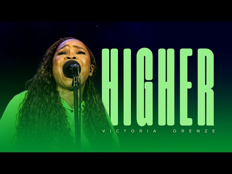 Victoria Orenze – HIGHER (Live Worship Session)