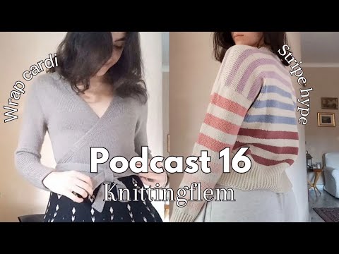 Shape Of My Heart Knitting Podcast - ep.16:stripe hype, wrap cardigan, cabled goodness, unspun yarn