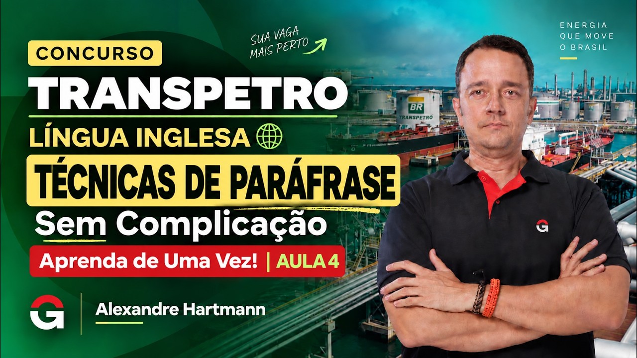 Concurso Transpetro | Língua Inglesa: Técnicas de Paráfrase Sem Complicação Aprenda de Uma Vez!