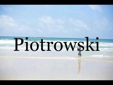 How To Pronounce Piotrowski🌈🌈🌈🌈🌈🌈Pronunciation Of Piotrowski