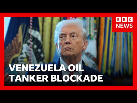 Video | Donald Trump orders Venezuela oil tanker blockade | BBC News