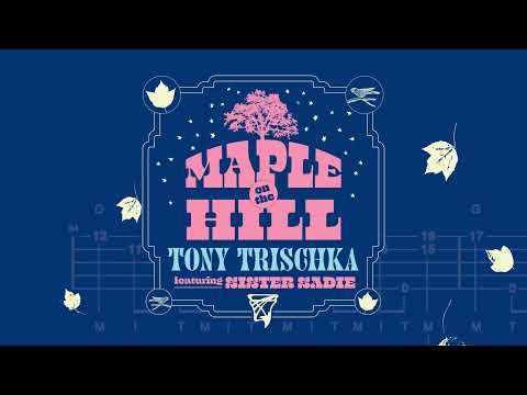 Tony Trischka - Maple On The Hill (feat. Sister Sadie) (Official Lyric Video)