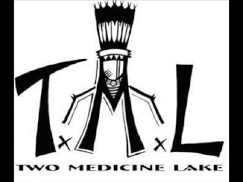 TWO MEDICINE LAKE (Straight song)