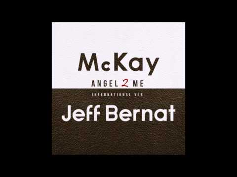 Angel 2 Me [Ft Jeff Bernat] (International Version) - McKay