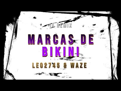LEO2745 & WAZE | Marcas De Bikini | Remix