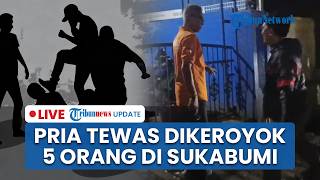 LIVE: Buruh Tewas Dikeroyok di Sukabumi, Lawan Lebih dari Lima Orang di Depan Pool Bus MGI