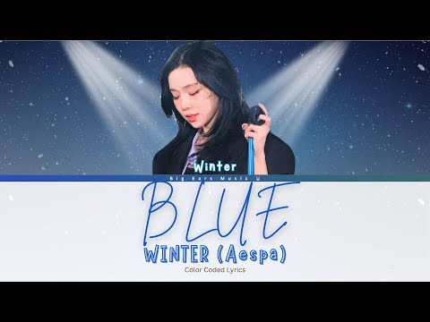 WINTER 윈터 (aespa) - 'Blue' Lyrics 💙  (Color Coded Lyrics) [4K Video]