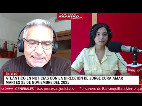 🎙️📻 Resumen de Atlántico en Noticias - Martes 25 de noviembre de 2025