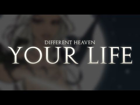 Different Heaven - Your Life