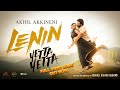 LENIN Yetta Yetta Full Lyrical Video Song Lenin 2nd Song Lenin Songs Akhil Akkineni Tha
