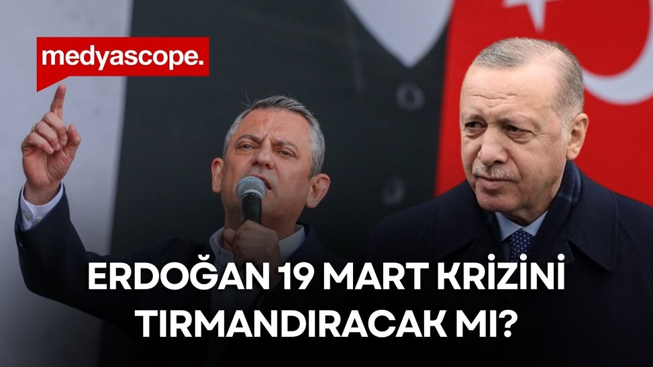 Erdoğan 19 Mart krizini tırmandıracak mı?