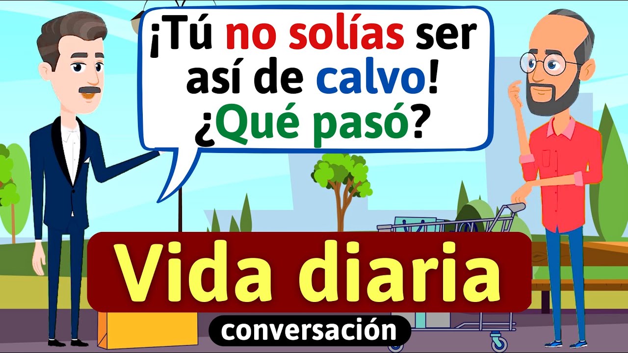 Conversación en español - Solíamos ser felices en el pasado (soler) - Aprende español -Habla español