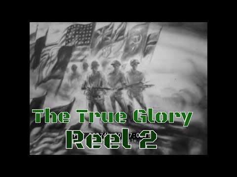 " THE TRUE GLORY "  1945 ACADEMY AWARD WINNING WWII DOCUMENTARY  D-DAY TO V-E DAY  PART 2  22374b