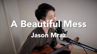 【ギター弾き語り】A Beautiful Mess / Jason Mraz - Covered by しゅわ