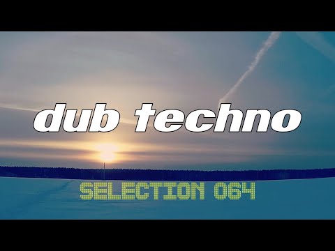 Dub Techno || Selection 064 || Trippin’ on Frost