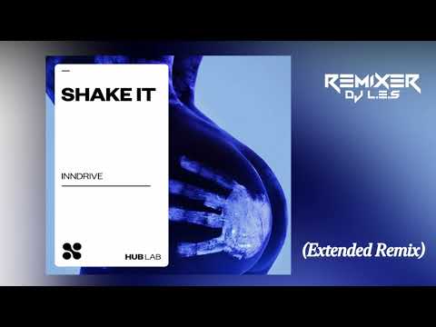 INNDRIVE - Shake It (Extended Remix) *Descarga En Descripción* | REMIXER DJ LES