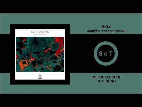 MKLY - Kindred (Yeadon Remix) [Melodic House & Techno] [Songspire Records]