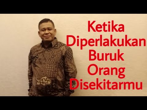 KETIKA DIPERLAKUKAN BURUK ORANG DISEKITAR KITA   -  PETER GUNTUR