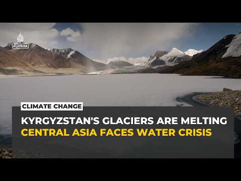 Kyrgyzstan's melting glaciers threaten water supplies across Central Asia