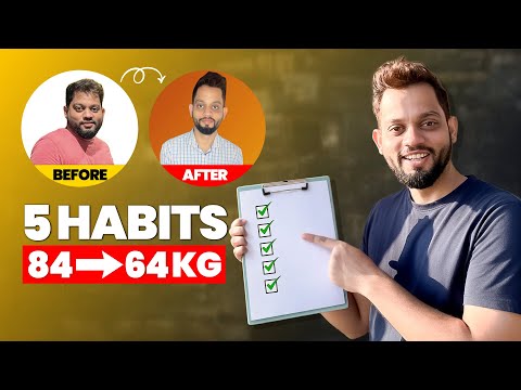 5 Simple Habits That Took Me From 84Kg to 64Kg
