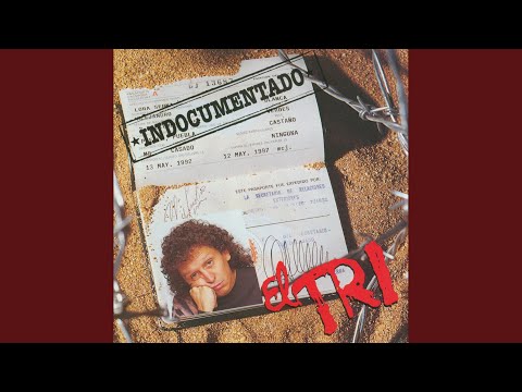 Indocumentado - El Tri
