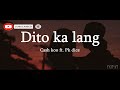 Dito Ka Lang - Cash koo ft. Pk Dice (Lyrics) || pwede bang, dito ka lang sa may tabi ko