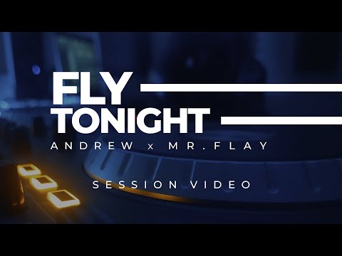 Andrew ft. Mr. Flay - FLY TONIGHT (Session Video)