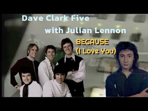 Because (I Love You)  Dave Clark Five with Julian Lennon