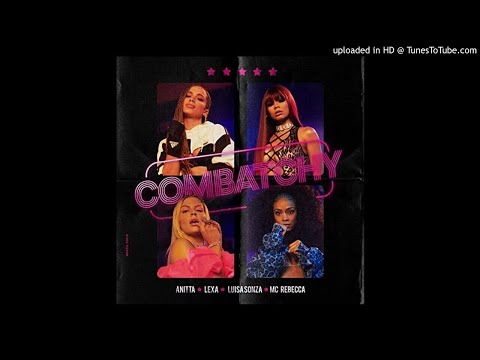Anitta & Lexa & Luísa Sonza feat. Mc Rebecca - Combatchy (feat. MC Rebecca - Alternative Super Clea